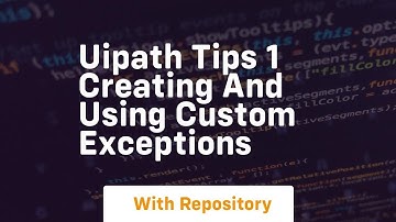 Uipath tips 1 creating and using custom exceptions