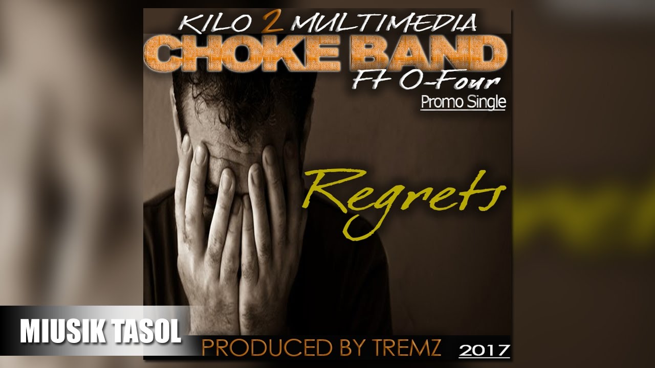 Choke Band - Regrets (ft. O-FouR)