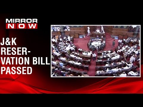 Rajya Sabha passes Jammu and Kashmir Reservation Bill 2019