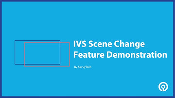 IVS Scene Change Feature Demonstration