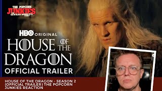 HOUSE OF THE DRAGON - SEASON 2 (Official Trailer) The Popcorn Junkies Reaction