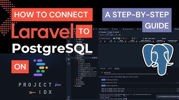 How to Connect Laravel to PostgreSQL on Project IDX: Step-by-Step Guide