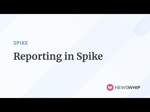 Reporting in NewsWhip Spike