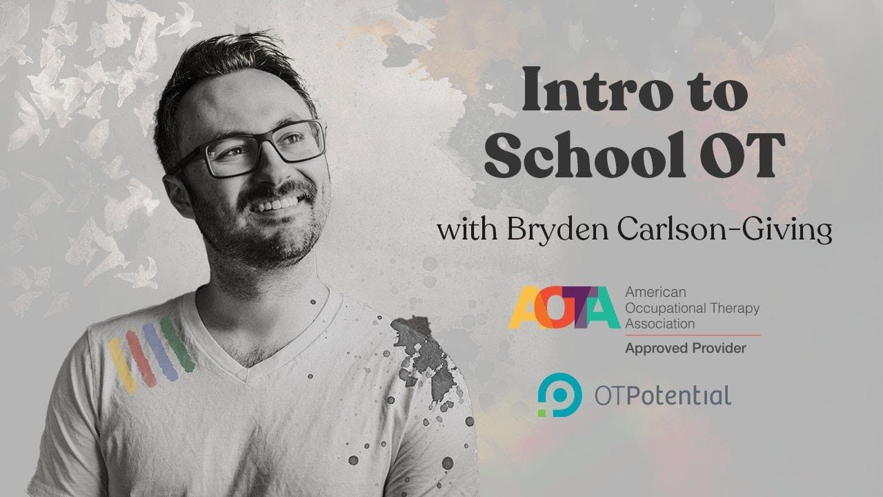 Intro to School OT: OT CEU Course with Bryden Carlson-Giving