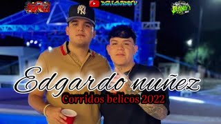 ?EDGARDO NUÑEZ?mix corridos nuevos /los mejores corridos