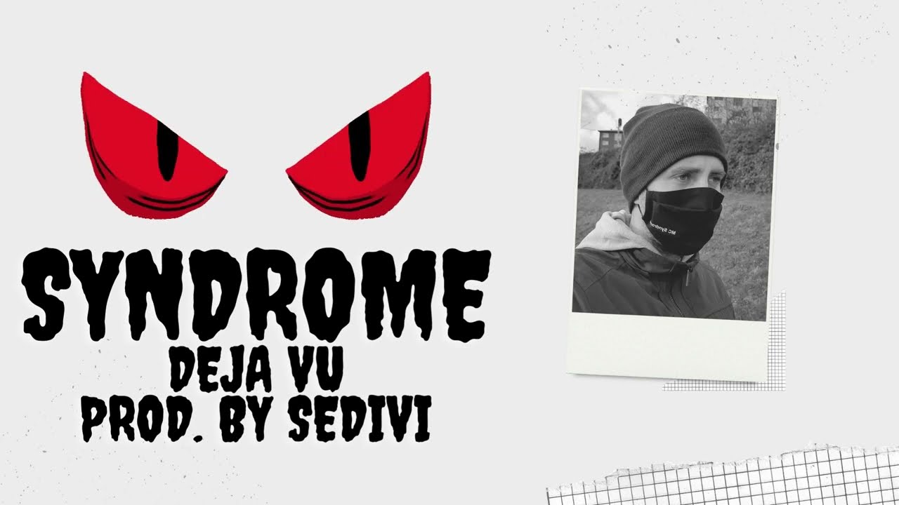 Watch Syndrome - Deja Vu (prod. by Sedivi) on YouTube Watch Syndrome - Deja Vu (prod. by Sedivi) on YouTube