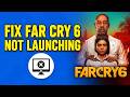 How To Fix Far Cry 6 Not Launching