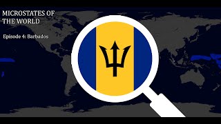 Microstates of the World Episode 4: Barbados
