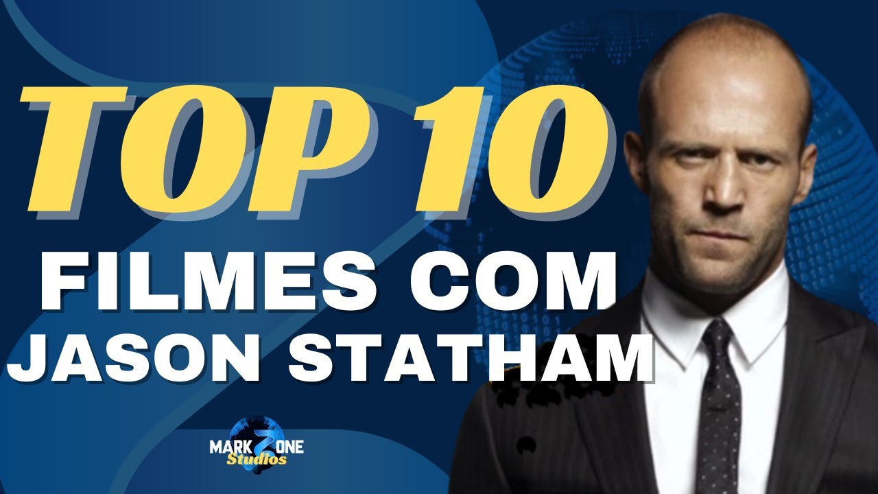Top 10 Filmes de JASON STATHAM - O Melhor da Ação | MarkZone