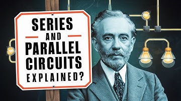 Series and Parallel Circuits Explained | The Basics Working Principle