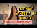 My big Birthday Manifestation Miracle - Inspiring Law of Attraction Story