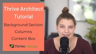 Background Section, Columns, Content Box | Thrive Architect Tutorial deutsch