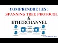 54 tuto comprendre le protocole spanningtree et  etherchannel 2023