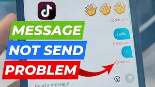 TikTok Message Not Send Problem 2024