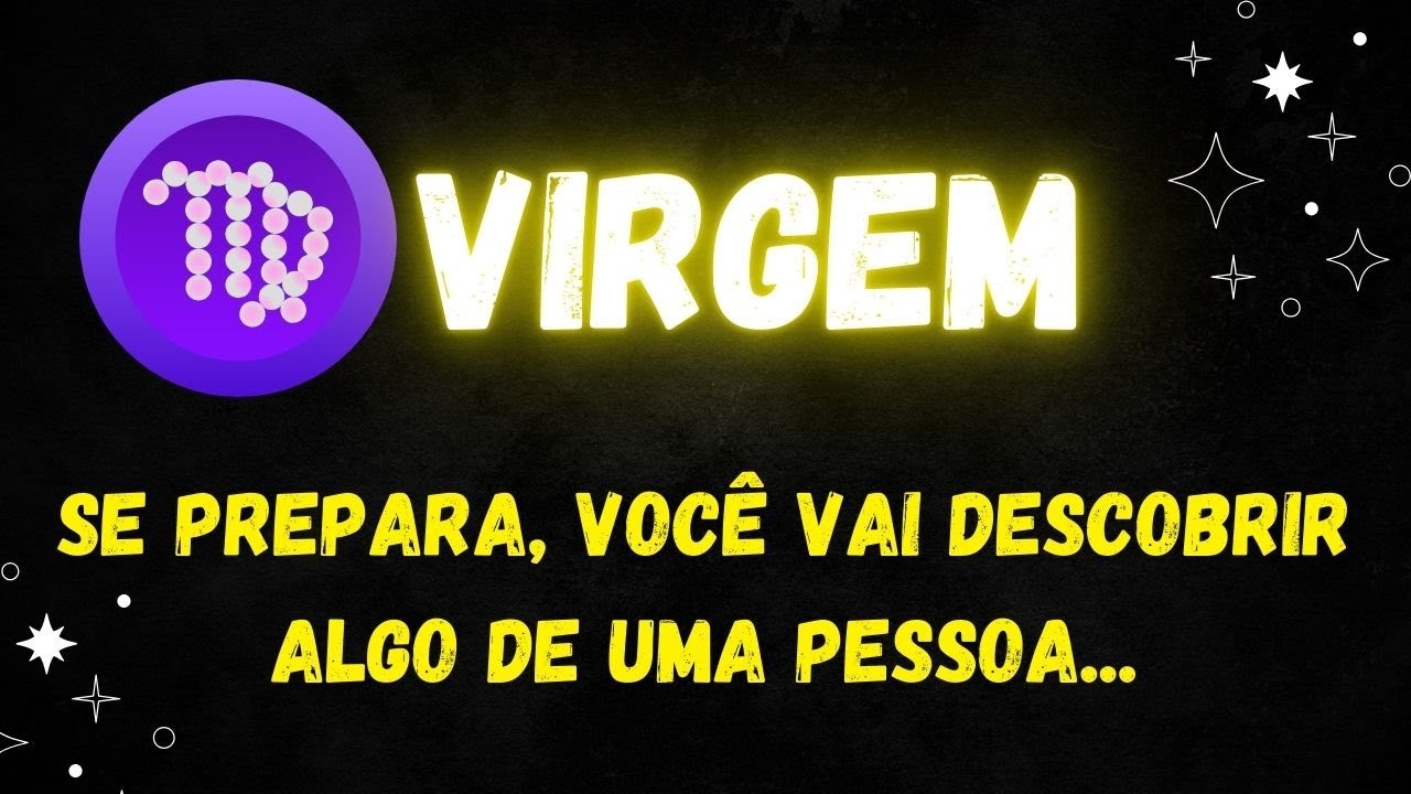VIRGEM🧐SE PREPARA, VOCÊ VAI DESCOBRIR ALGO DE UMA PESSOA...
