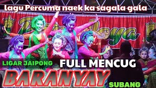 MENCUG || Ligar jaipong Baranyay Subang lagu percuma naek ka Sagala-gala #jaipong #baranyay