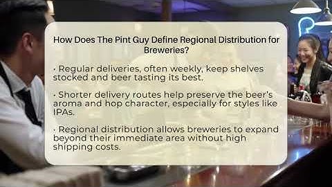 How Does The Pint Guy Define Regional Distribution for Breweries? - The Pint Guy