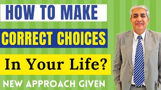 How To Make Correct Choices In Life ?