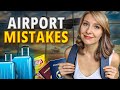 WORST Airport MISTAKES to Avoid | Airport Travel Tips 2022