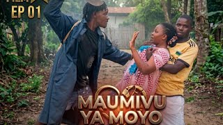 MAUMIVU YA MOYO FULL EPISODE 01
