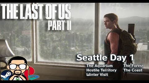 The Last of Us Part 2 - Seattle Day 1 Gameplay Walkthrough Chapter 27 - 31 No Commentary