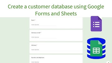Google Forms and Sheets: Create a customer database