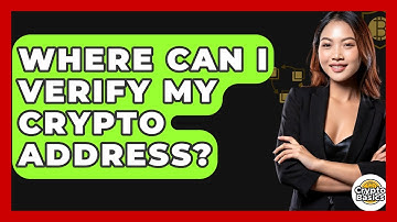 Where Can I Verify My Crypto Address? - CryptoBasics360.com