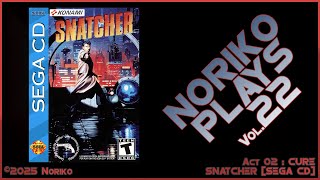 Noriko Plays 22b - Snatcher (1996) Sega CD - Act 02 Cure