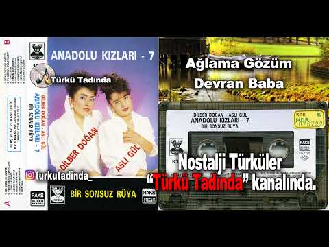 Anadolu Kızları  - 7 Sus Be Ağlama Gözüm 1990 [Yüksek Kalite]