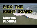 How to Surf Florida Waves, Episode 2, Picking the Right Board, Surfing in Florida