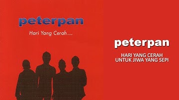 Peterpan - Hari Yang Cerah Untuk Jiwa Yang Sepi (Official Audio)