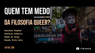 Quem tem medo da filosofia queer?