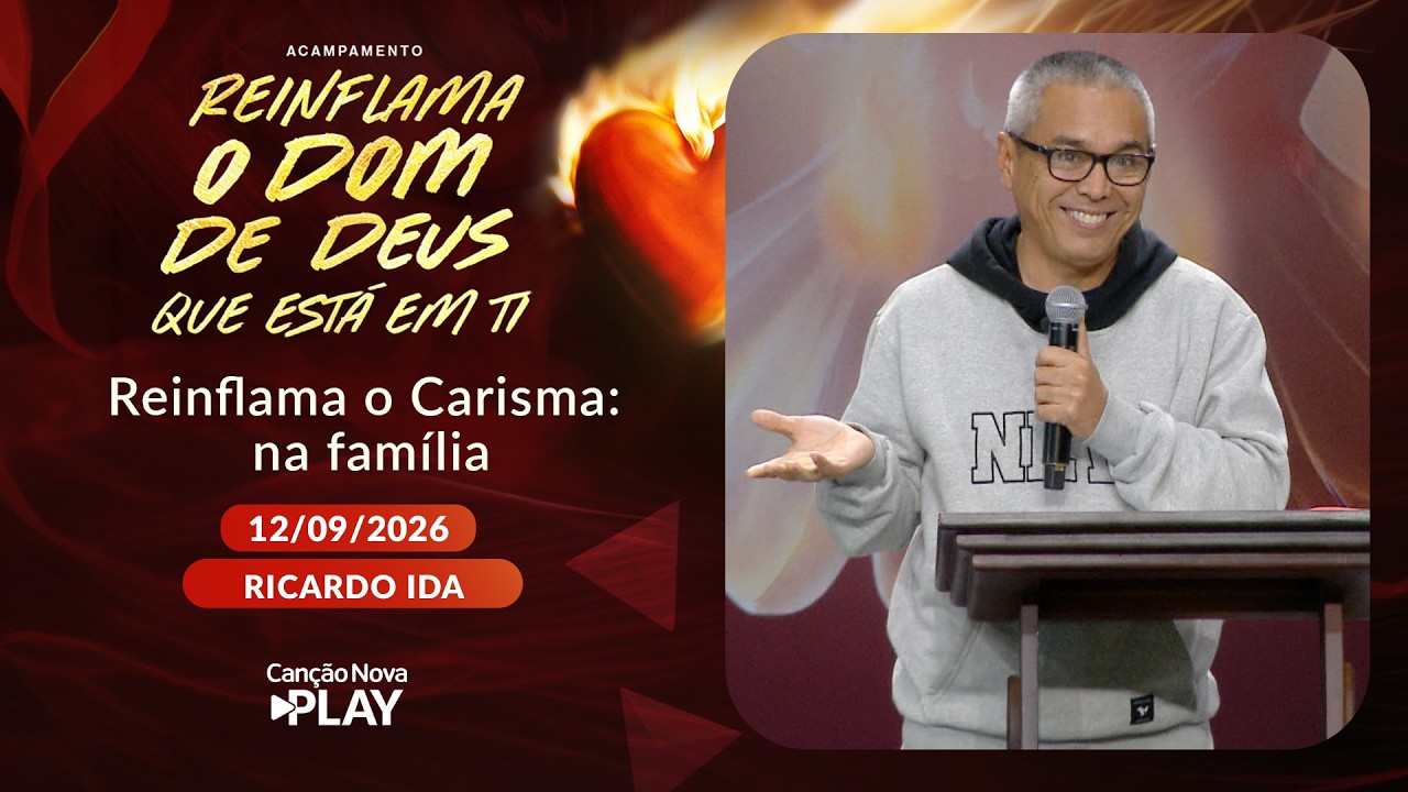Reinflama o Carisma na Família -  Ricardo Ida (12/09/2026)