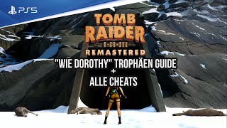 Tomb Raider 1 Remastered | "Wie Dorothy" Trophäen Guide und alle Cheats dazu!