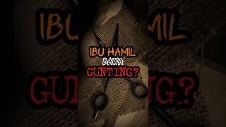 Kenapa ibu hamil harus bawa gunting? #shorts #horor #hantu #mitos #ibuhamil