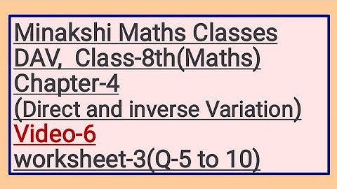 DAV Class-8(Maths) Chapter-4(Direct and Inverse Variation) Video-6 Worksheet-3(Q-5 to 10)