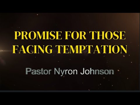 PROMISE FOR THOSE FACING TEMPTATION - Pastor Nyron Johnson