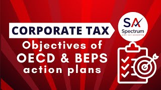Corporate Tax | Objectives of OECD & BEPS Action Plans | Spectrum Auditing