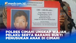 POLRES CIMAHI UNGKAP WAJAH PELAKU SERTA BARANG BUKTI PENUSUKAN ANAK DI CIMAHI