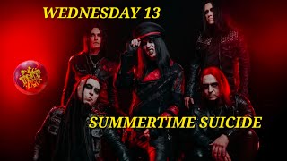 WEDNESDAY 13- SUMMERTIME SUICIDE 