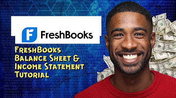 FreshBooks Balance Sheet & Income Statement Tutorial