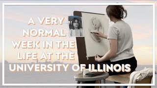 A VERY NORMAL WEEK IN THE LIFE! | The University of Illinois