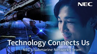 [NEC] Technology Connects Us - NEC's Submarine Networks Team (short ver.) [NEC ]