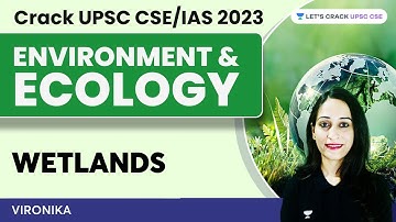 Environment and Ecology | Wetlands | Crack UPSC CSE/IAS 2023 | Vironika