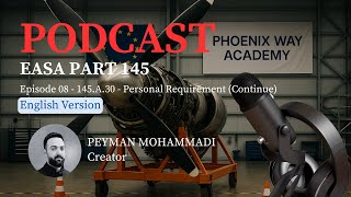 EASA Part 145 - Episode 09 - 145.A.30  Personal Requirements (Continue) (English Version)