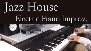ジャズピアノ Jazz House Electric Piano Improvisation #8