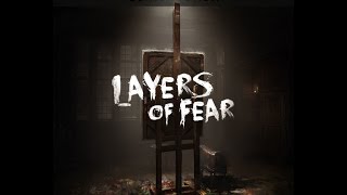 Layers of Fear Preview- Spooky Saturday
