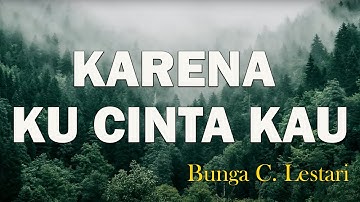Bunga Citra Lestari - Karena Kucinta Kau  ( Official Lyric Video )