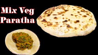 सब्जिओ से भरपूर Mix Veg Paratha | Paratha Recipe