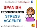 Spanish Lesson 83 - Spanish Pronunciation Basic rules ACCENTS STRESS the right syllable